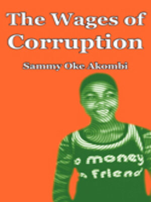 cover image of The Wages of Corruption